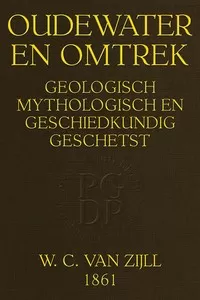 Oudewater en omtrek, Geologisch, Mythologisch en Geschiedkundig Geschetst