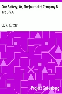 Our Battery; Or, The Journal of Company B, 1st O.V.A.