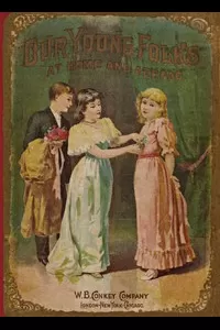 Our Young Folks at Home and Abroad