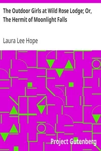 The Outdoor Girls at Wild Rose Lodge; Or, The Hermit of Moonlight Falls