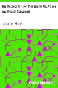 The Outdoor Girls on Pine Island; Or, A Cave and What It Contained