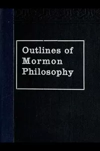 Outlines of Mormon Philosophy