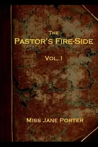The Pastor's Fire-side Vol. 1 (of 4)