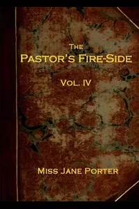 The Pastor's Fire-side Vol. 4 (of 4)
