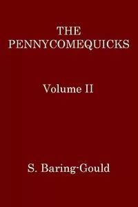 The Pennycomequicks, Volume 2 (of 3)