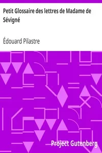 Petit Glossaire des lettres de Madame de SÃ©vignÃ©