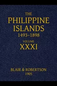 The Philippine Islands, 1493-1898: Volume 31, 1640