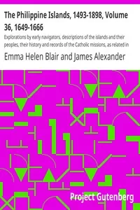 The Philippine Islands, 1493-1898, Volume 36, 1649-1666