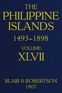 The Philippine Islands, 1493-1898; Volume 47, 1728-1759