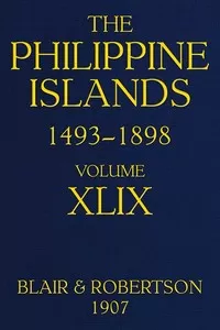 The Philippine Islands, 1493-1898; Volume 49