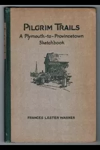 Pilgrim Trails: A Plymouth-to-Provincetown Sketchbook