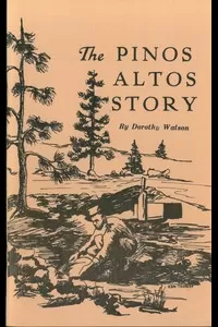 The Pinos Altos Story