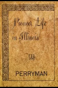 Pioneer Life in Illinois