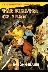 The Pirates of Shan: A Rick Brant Science-Adventure Story