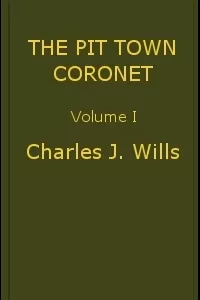 The Pit Town Coronet: A Family Mystery, Volume 1 (of 3)