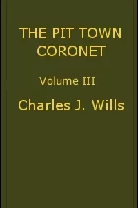 The Pit Town Coronet: A Family Mystery, Volume 3 (of 3)