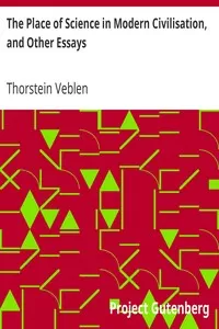 The Place of Science in Modern Civilisation, and Other Essays