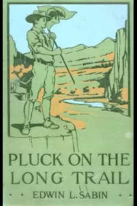 Pluck on the Long Trail; Or, Boy Scouts in the Rockies