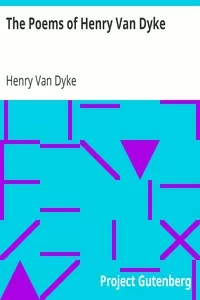 The Poems of Henry Van Dyke