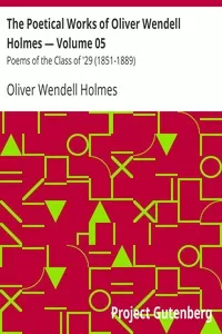 The Poetical Works of Oliver Wendell Holmes — Volume 05