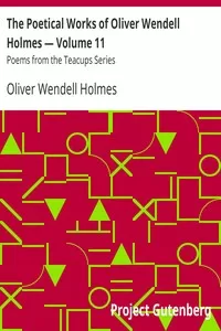 The Poetical Works of Oliver Wendell Holmes — Volume 11