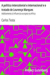 A politica intercolonial e internacional e o tratado de LourenÃ§o Marques