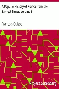 A Popular History of France from the Earliest Times, Volume 3