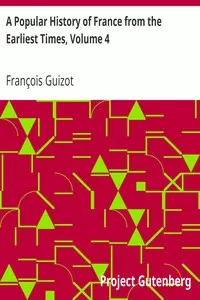 A Popular History of France from the Earliest Times, Volume 4