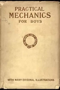 Practical Mechanics for Boys