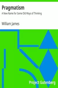 Pragmatism: A New Name for Some Old Ways of Thinking