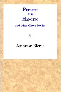 Present at a Hanging and Other Ghost Stories
