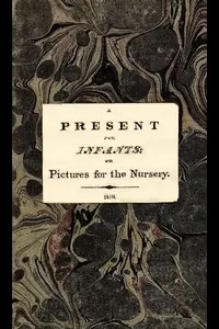 A Present for Infants; or, Pictures for the Nursery