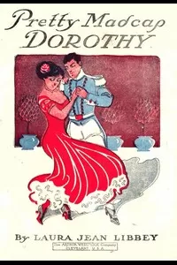 Pretty Madcap Dorothy; Or, How She Won a Lover