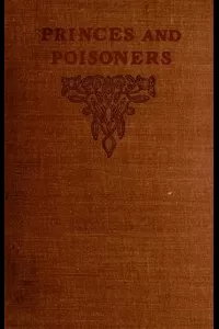 Princes and Poisoners: Studies of the Court of Louis XIV