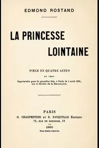 La Princesse lointaine: PiÃ¨ce en quatre actes, en vers