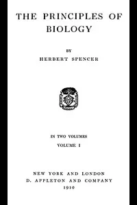 The Principles of Biology, Volume 1 (of 2)