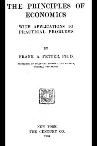 The Principles of Economics, with Applications to Practical Problems