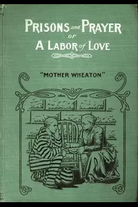 Prisons and Prayer; Or, a Labor of Love
