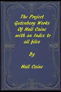 The Project Gutenberg Works of Hall Caine: An Index
