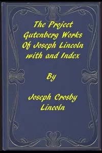 The Project Gutenberg Works of Joseph Lincoln: An Index