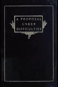 A Proposal Under Difficulties: A Farce