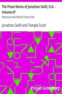 The Prose Works of Jonathan Swift, D.D. - Volume 07