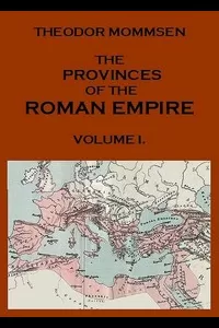 The Provinces of the Roman Empire, from Caesar to Diocletian. v. 1