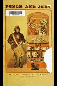 Punch and Judy, with Instructions How to Manage the Little Wooden Actors