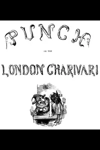 Punch, or the London Charivari, Volume 1, Complete