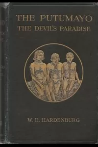 The Putumayo, the Devil's Paradise