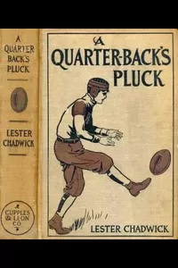 A Quarter-Back's Pluck: A Story of College Football