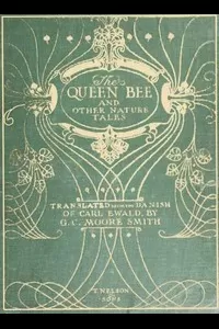 The Queen Bee, and Other Nature Stories