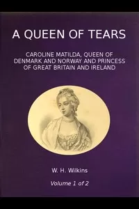 A Queen of Tears, vol. 1 of 2