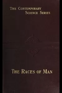 The Races of Man: An Outline of Anthropology and Ethnography